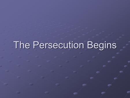 The Persecution Begins. Phases of Persecution Anti-Jewish policies are often divided into phases Each more aggressive than the last Each more aggressive.