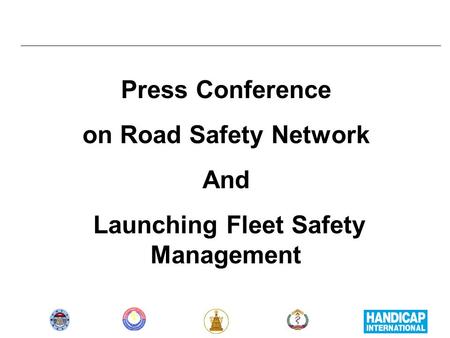 Press Conference on Road Safety Network And Launching Fleet Safety Management.