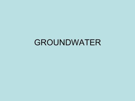 GROUNDWATER. Water table Zone of aeration- pore spaces filled with air Zone of saturation- pore spaces filled with water Dividing line is called the.