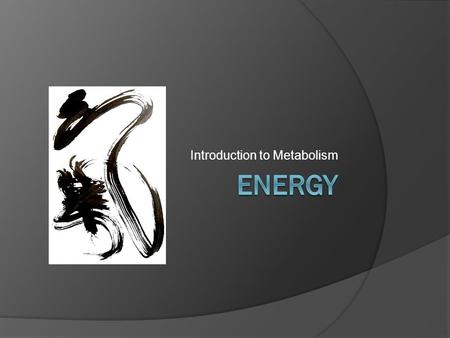 Introduction to Metabolism. Metabolism  Includes all of the chemical reactions in an organism.  Reactions are ordered in metabolic pathways (sequence.