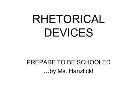 PREPARE TO BE SCHOOLED …by Ms. Hanzlick!