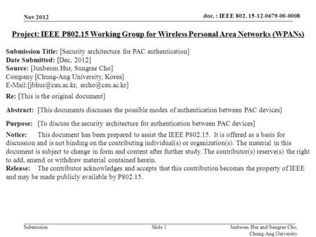 Doc.: IEEE 802.15-xxxxx Submission doc. : IEEE 802. 15-12-0679-00-0008 Nov 2012 Slide 1 Project: IEEE P802.15 Working Group for Wireless Personal Area.