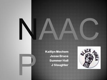 Kaitlyn Mechem Jesse Bruce Summer Hall J Slaughter NAAC P.