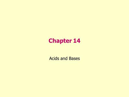 Chapter 14 Acids and Bases. Lemons contain citric acid, Citric acid produces H + ions in your mouth H + ions react with protein molecules on your tongue.