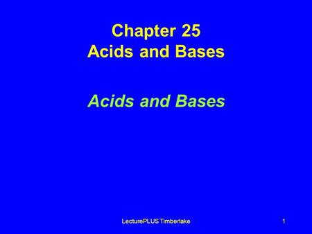 LecturePLUS Timberlake1 Chapter 25 Acids and Bases Acids and Bases.