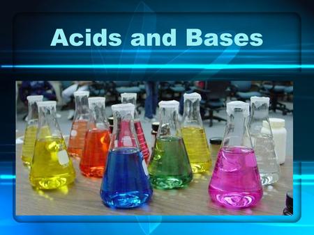 Acids and Bases. Acids Properties –a substance that produce hydrogen ions (H + ) in solution –conduct electricity well –can taste sour –corrosive (“eat.