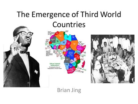 The Emergence of Third World Countries Brian Jing.