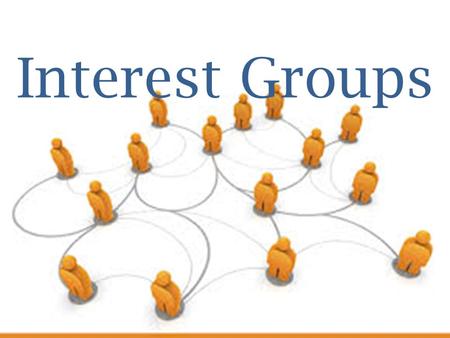Interest Groups.