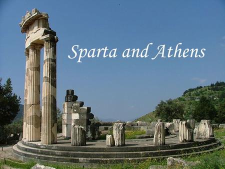 Sparta and Athens. The Emergence of Sparta Spartan society was far different from Athens –Was located on the Peloponnesus peninsula Spartans took over.