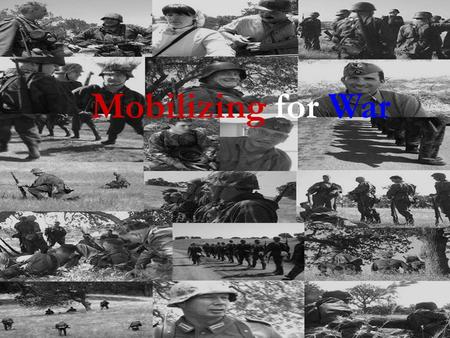 Mobilizing for War Consumer GoodsMilitary Goods “If you are going to try and go to war, or to prepare for war, in a capitalist country, you have got.