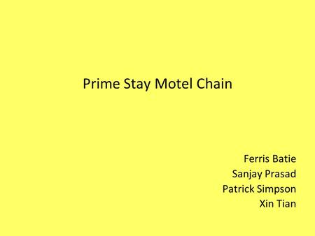 Prime Stay Motel Chain Ferris Batie Sanjay Prasad Patrick Simpson Xin Tian.