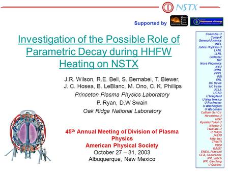J.R. Wilson, R.E. Bell, S. Bernabei, T. Biewer, J. C. Hosea, B. LeBlanc, M. Ono, C. K. Phillips Princeton Plasma Physics Laboratory P. Ryan, D.W Swain.