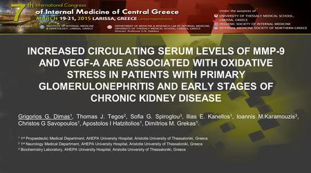 INCREASED CIRCULATING SERUM LEVELS OF MMP-9 AND VEGF-A ARE ASSOCIATED WITH OXIDATIVE STRESS IN PATIENTS WITH PRIMARY GLOMERULONEPHRITIS AND EARLY STAGES.