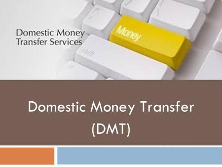Domestic Money Transfer (DMT). What Is DMT? Transfer money to any bank account, anywhere in India, at any time! ItzCash, in association with All Bank,