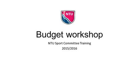 Budget workshop NTU Sport Committee Training 2015/2016.