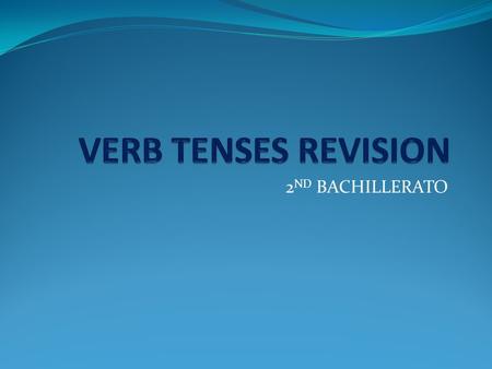 2 ND BACHILLERATO. PRESENT TENSES PRESENT SIMPLE A regular habit or a general fact. PRESENT CONTINUOUS Something that is happening now. A future plan.