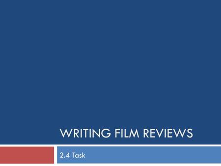 Writing Film Reviews 2.4 Task.