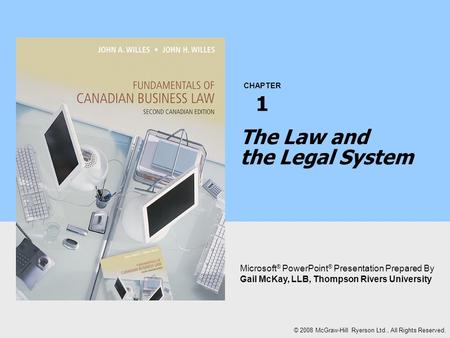 CHAPTER Microsoft ® PowerPoint ® Presentation Prepared By Gail McKay, LLB, Thompson Rivers University © 2008 McGraw-Hill Ryerson Ltd., All Rights Reserved.