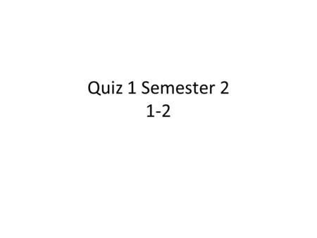 Quiz 1 Semester 2 1-2. Font- a set of printed letters, numbers, and other symbols of the same style.