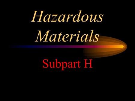 Hazardous Materials Subpart H. Subpart H Standards 1910.101 Compressed Gases 1910.102Acetylene 1910.103Hydrogen 1910.104Oxygen 1910.105Nitrous Oxide 1910.106Flammable.