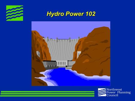 Hydro Power 102. Hydroelectric Models in the Northwest.