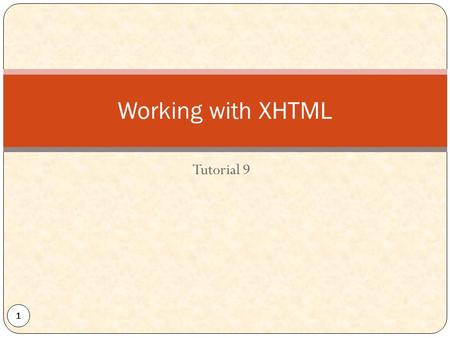 XP Tutorial 9 1 Working with XHTML. XP SGML 2 Standard Generalized Markup Language (SGML) A standard for specifying markup languages. Large, complex standard.