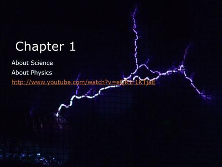 Chapter 1 About Science About Physics