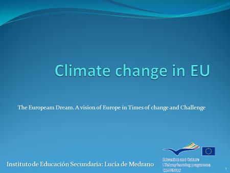 The Europeam Dream. A vision of Europe in Times of change and Challenge 1.