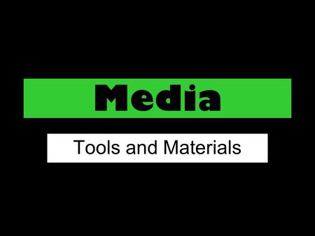 Media Tools and Materials. Drawing Media Pencil The modern pencil, a mix of graphite and clay, was invented in 1795. Can be used for quick sketches.
