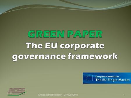 Annual seminar in Berlin – 27 th May 20111. 1.Should EU corporate governance measures take into account the size of listed companies ? How ? Should a.