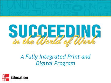 A Fully Integrated Print and Digital Program. Innovative in approach and design Project-based learning Real-World Integrated Academics Common Core Standards.