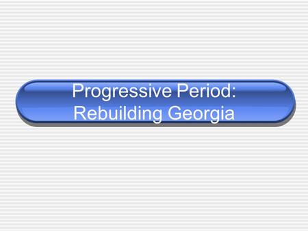 Progressive Period: Rebuilding Georgia. Jim Crow Laws Were laws that mandated the segregation of African Americans and whites. Examples: White only water.