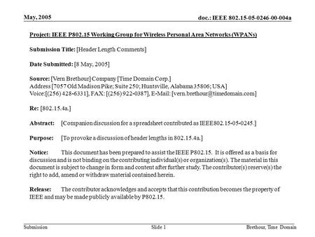 Doc.: IEEE 802.15-05-0246-00-004a Submission May, 2005 Brethour, Time DomainSlide 1 Project: IEEE P802.15 Working Group for Wireless Personal Area Networks.