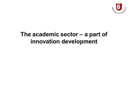The academic sector – a part of innovation development.