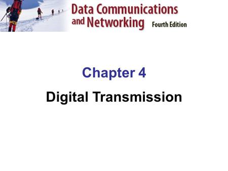 Chapter 4 Digital Transmission.