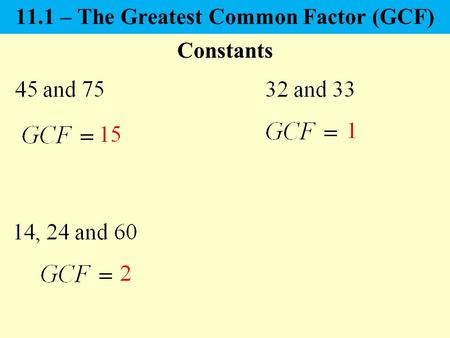 11.1 – The Greatest Common Factor (GCF)