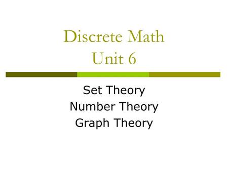 Discrete Math Unit 6 Set Theory Number Theory Graph Theory.