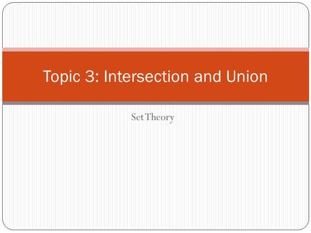 Topic 3: Intersection and Union