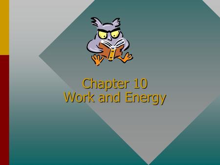 Chapter 10 Work and Energy