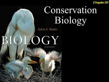 Conservation Biology Chapter 50. Conservation Biology 2Outline Conservation Biology & Biodiversity  Extinction Rates Value of Biodiversity  Direct Value.