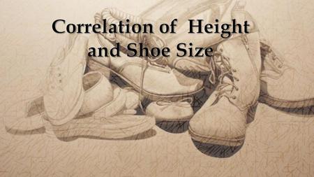 Correlation of Height and Shoe Size