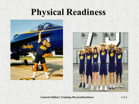 General Military Training-Physical Readiness2-3-1 Physical Readiness.