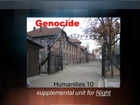 ______________________________________ ______________________________________ __ Genocide Humanities 10 supplemental unit for Night.