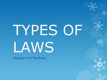 TYPES OF LAWS Chapter 5 of Textbook. ETERNAL LAW  According to St. Thomas Aquinas the eternal law “is nothing other than the plan of divine wisdom as.