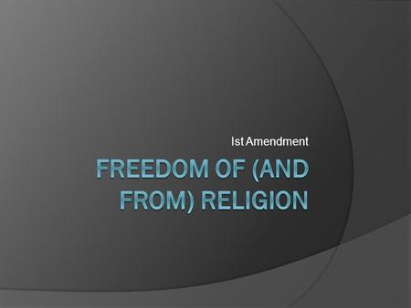 Freedom of (and from) Religion