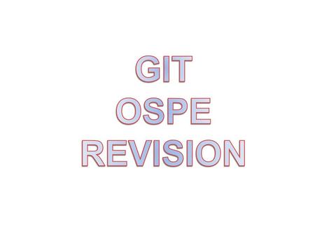 GIT OSPE REVISION.