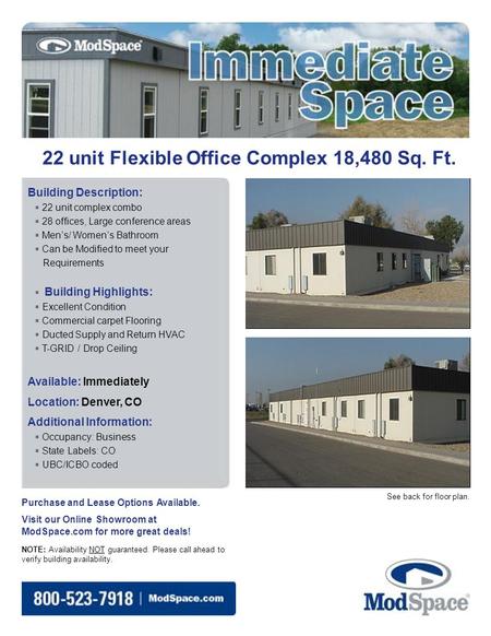NOTE: Availability NOT guaranteed. Please call ahead to verify building availability. Purchase and Lease Options Available. Visit our Online Showroom at.