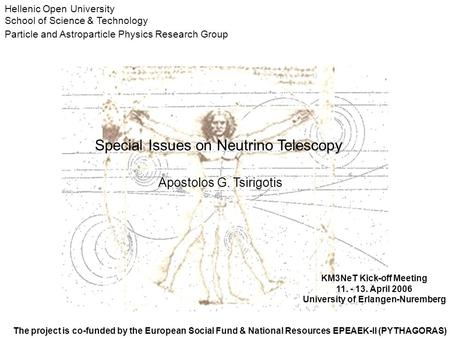 Special Issues on Neutrino Telescopy Apostolos G. Tsirigotis Hellenic Open University School of Science & Technology Particle and Astroparticle Physics.