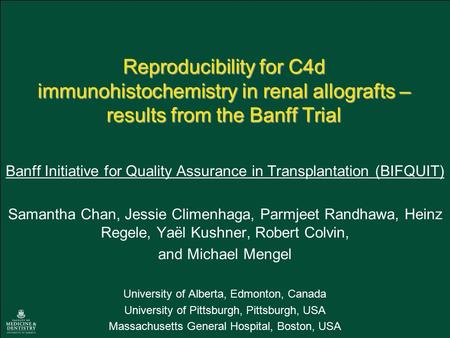 Reproducibility for C4d immunohistochemistry in renal allografts – results from the Banff Trial Banff Initiative for Quality Assurance in Transplantation.
