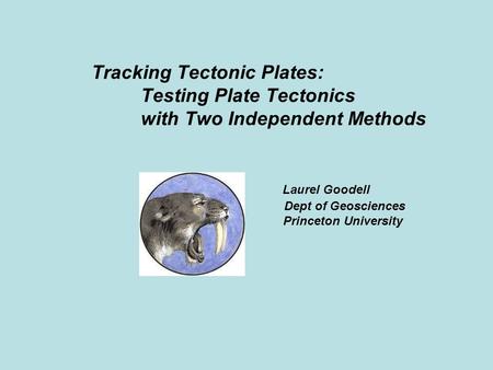 Tracking Tectonic Plates:. Testing Plate Tectonics